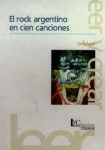 El rock argentino en cien canciones vignette